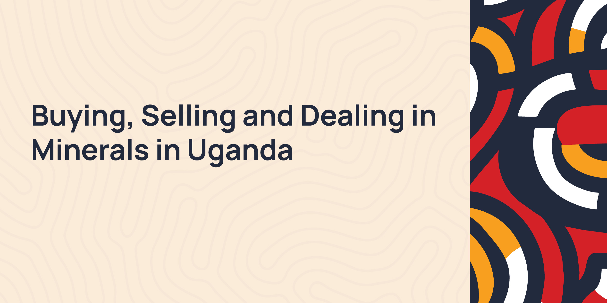 Buying, Selling and Dealing in Minerals in Uganda